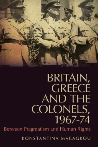 Cover of Britain, Greece and the Colonels, 1967-74