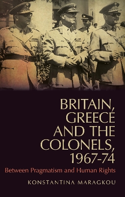 Book cover for Britain, Greece and the Colonels, 1967-74