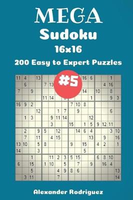 Book cover for Mega Sudoku Puzzles -200 Easy to Expert 16x16 vol. 5