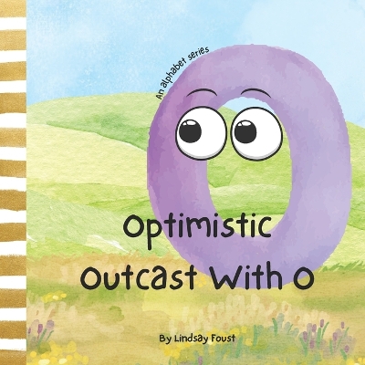 Book cover for Optimistic Outcast With O A Children's Short Story That Teaches Positive Mindset