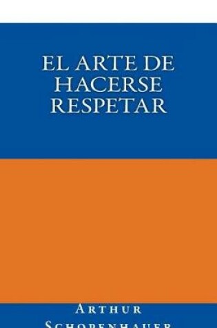 Cover of El Arte de Hacerse Respetar