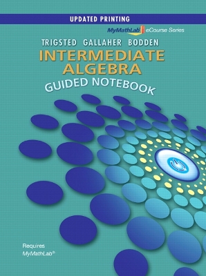 Book cover for Guided Notebook for MyLab Math for Trigsted/Gallaher/Bodden Intermediate Algebra