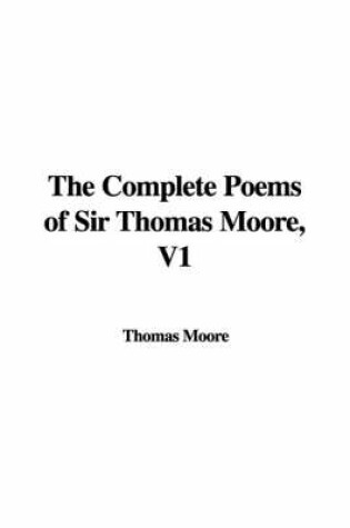 Cover of The Complete Poems of Sir Thomas Moore, V1