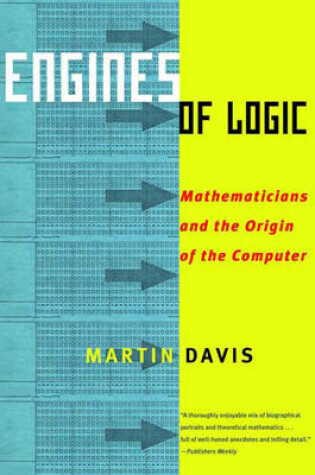 Cover of Engines of Logic: Mathematicians and the Origin of the Computer