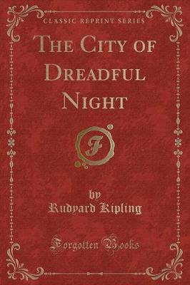 Book cover for The City of Dreadful Night (Classic Reprint)