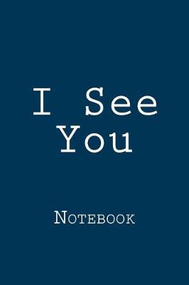 Book cover for I See You