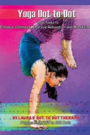 Cover of Yoga Dot-To-Dot - Yoga Poses to Enhance Calmness