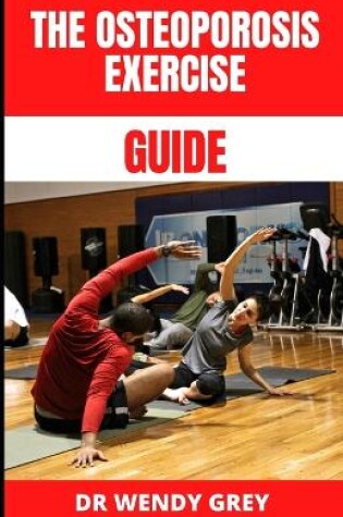 Cover of The Osteoporosis Exercise Guide