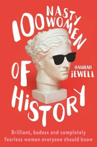 Cover of 100 Nasty Women of History