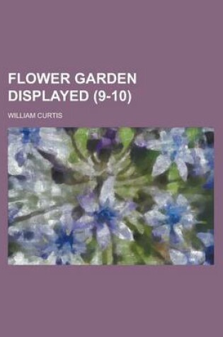 Cover of Flower Garden Displayed (9-10)