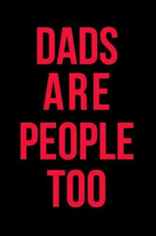 Cover of Dads are People Too