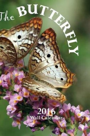 Cover of The Butterfly 2016 Wall Calendar