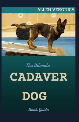 Book cover for The Ultimate CADAVER DOG Book Guide