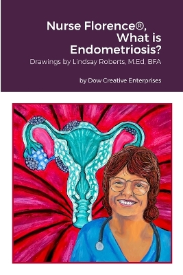 Book cover for Nurse Florence(R), What is Endometriosis?