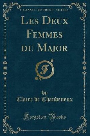 Cover of Les Deux Femmes Du Major (Classic Reprint)