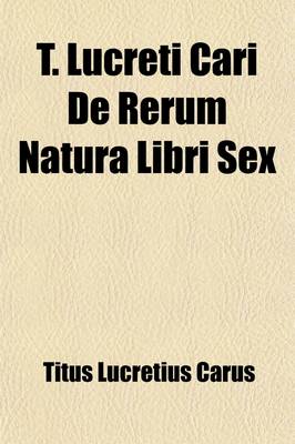 Book cover for T. Lucreti Cari de Rerum Natura Libri Sex (Volume 3)