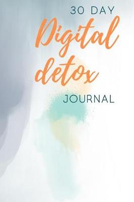 Book cover for 30 Day Digital Detox Journal