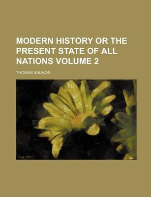 Book cover for Modern History or the Present State of All Nations Volume 2