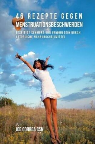 Cover of 46 Rezepte Gegen Menstruationsbeschwerden