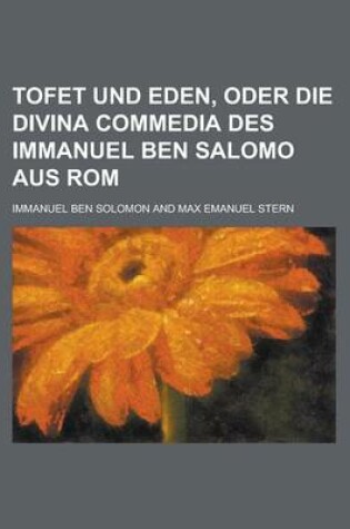 Cover of Tofet Und Eden, Oder Die Divina Commedia Des Immanuel Ben Salomo Aus ROM