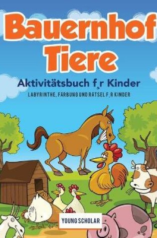 Cover of Bauernhof Tiere Aktivitatsbuch f, r Kinder