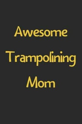 Cover of Awesome Trampolining Mom