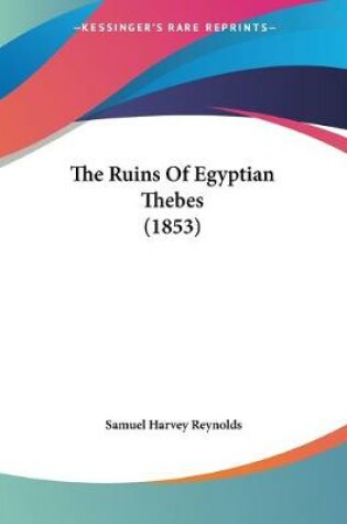 Cover of The Ruins Of Egyptian Thebes (1853)