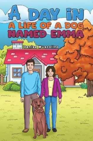 Cover of A Day in a Life of a Dog Named Emma