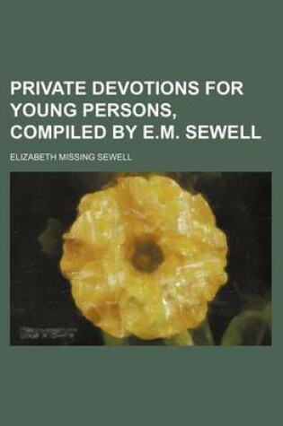 Cover of Private Devotions for Young Persons, Compiled by E.M. Sewell