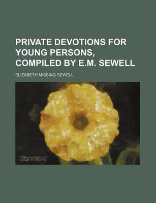 Book cover for Private Devotions for Young Persons, Compiled by E.M. Sewell