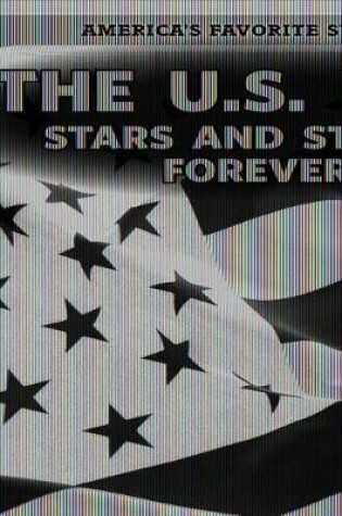 Cover of The U.S. Flag: Stars and Stripes Forever