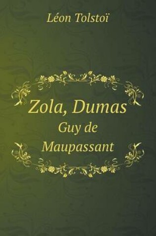 Cover of Zola, Dumas Guy de Maupassant