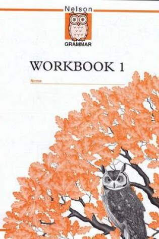 Cover of Nelson Grammar - Workbook 1