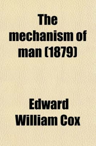 Cover of The Mechanism of Man (Volume 2); The Mechanism in Action