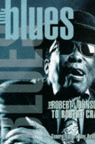 Cover of The Blues from Robert Johnson to Robert Cray