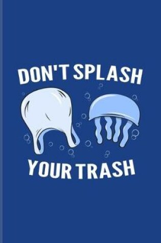 Cover of Don't Splash Your Trash