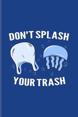 Book cover for Don't Splash Your Trash