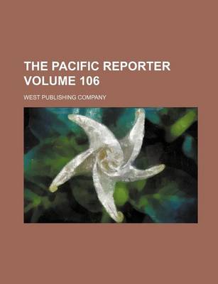 Book cover for The Pacific Reporter Volume 106