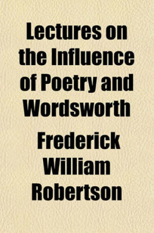 Cover of Lectures on the Influence of Poetry and Wordsworth