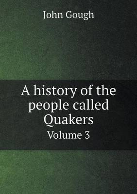 Book cover for A history of the people called Quakers Volume 3