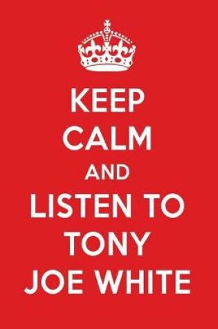 Cover of Keep Calm and Listen to Tony Joe White