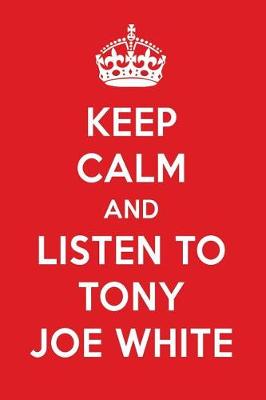 Book cover for Keep Calm and Listen to Tony Joe White