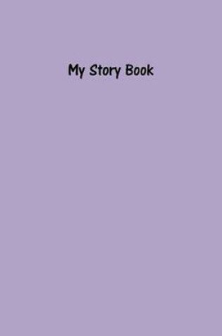 Cover of My Story Book - Create Your Own Picture Book with Thistle Purple Cover