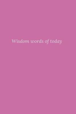 Book cover for Wisdom Words Of Today