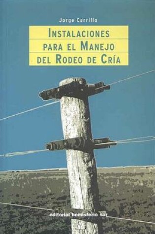 Cover of Instalaciones Para El Manejo de Rodeo de Cria