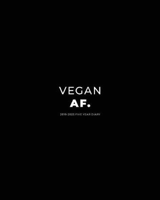 Book cover for 2019-2023 Five Year Diary; Vegan Af.