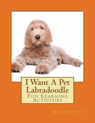 Book cover for I Want A Pet Labradoodle