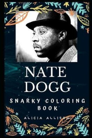 Cover of Nate Dogg Snarky Coloring Book