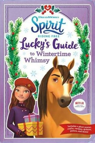 Cover of Spirit Riding Free: Lucky's Guide to Wintertime Whimsy