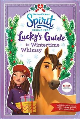 Book cover for Spirit Riding Free: Lucky's Guide to Wintertime Whimsy